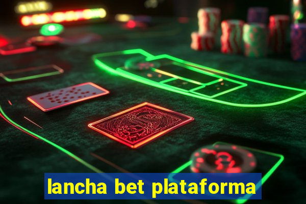 lancha bet plataforma